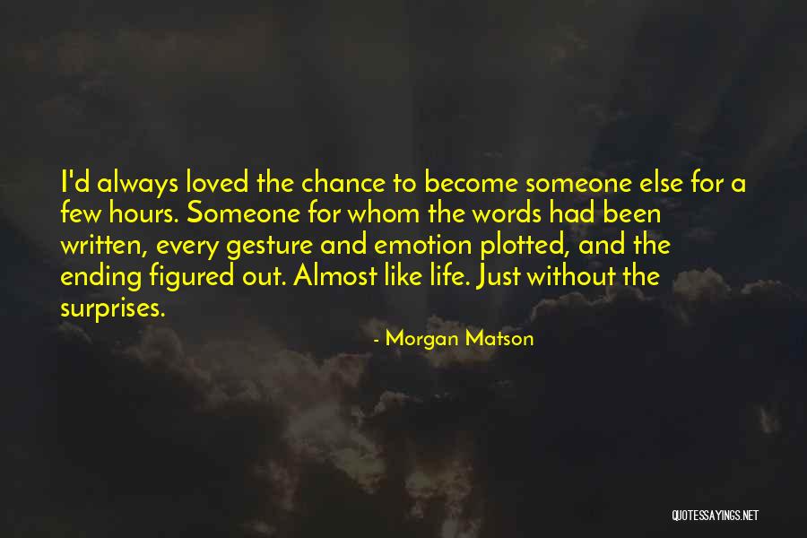 Ending Words Quotes By Morgan Matson Ending Words Quotes By Morgan Matson