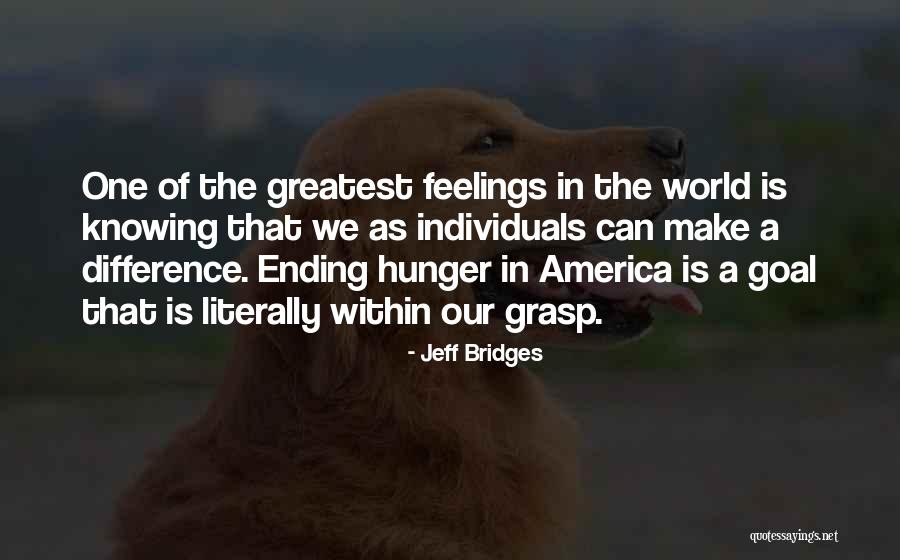 Ending World Hunger Quotes By Jeff Bridges