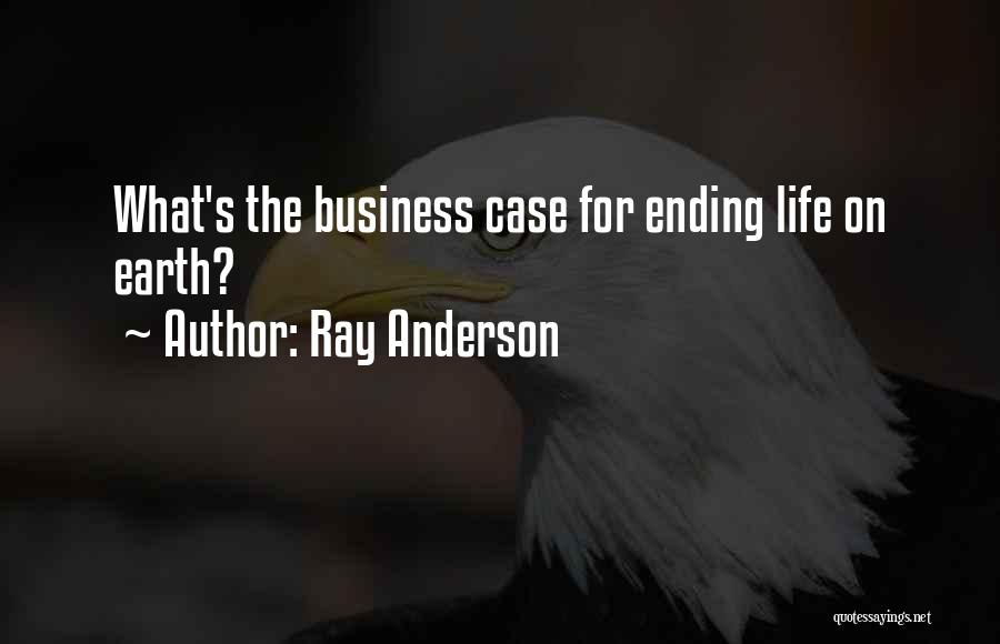 Ending Your Own Life Quotes By Ray Anderson