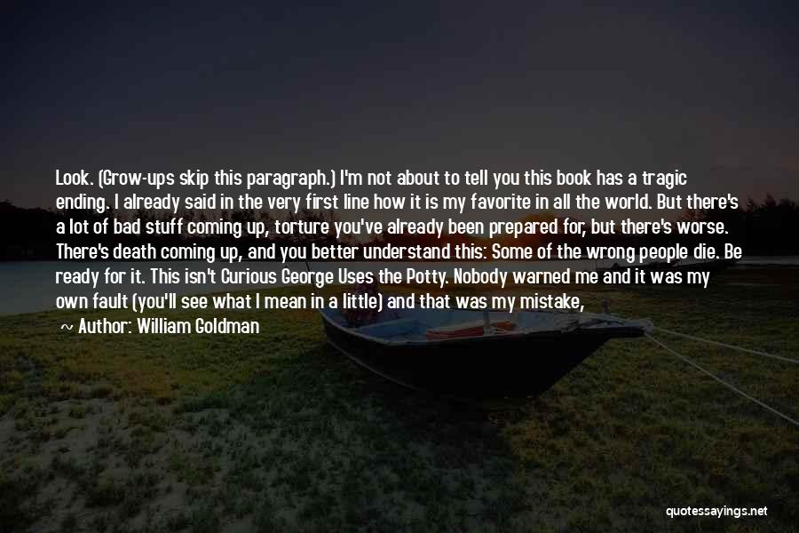 Ending Your Own Life Quotes By William Goldman
