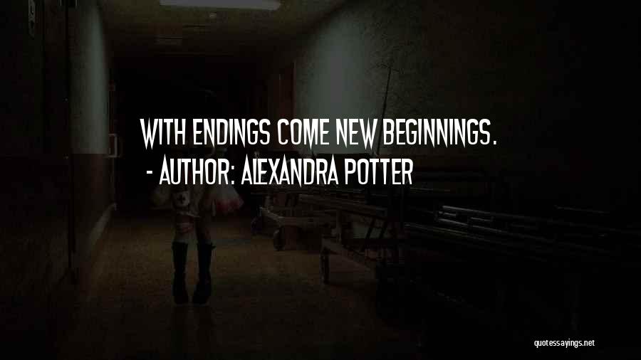 Endings And Beginnings Quotes By Alexandra Potter