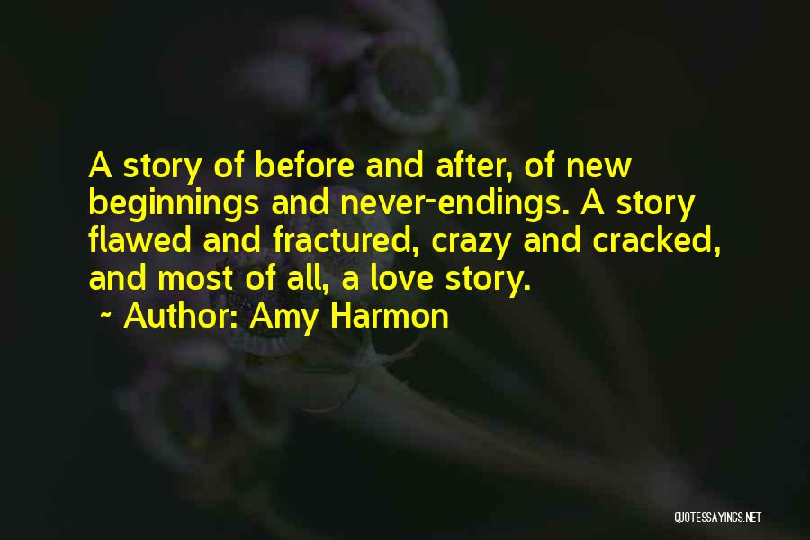 Endings And Beginnings Quotes By Amy Harmon