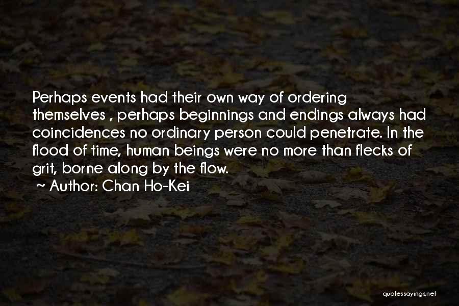 Endings And Beginnings Quotes By Chan Ho-Kei