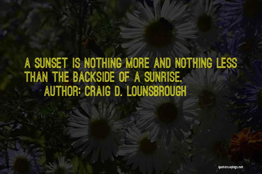 Endings And Beginnings Quotes By Craig D. Lounsbrough