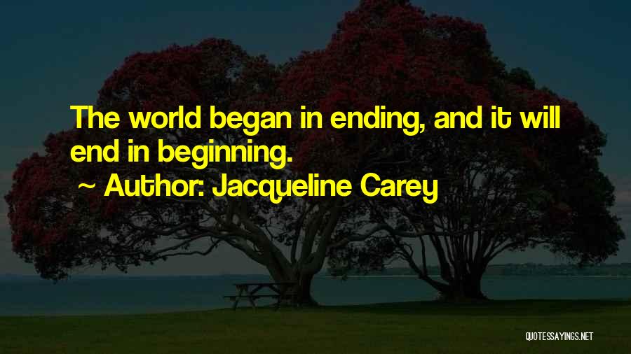 Endings And Beginnings Quotes By Jacqueline Carey