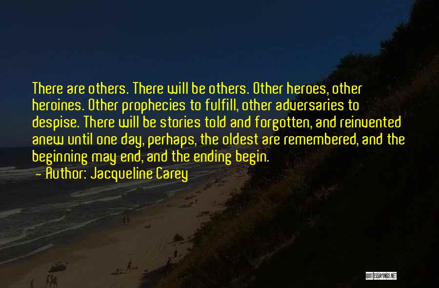 Endings And Beginnings Quotes By Jacqueline Carey