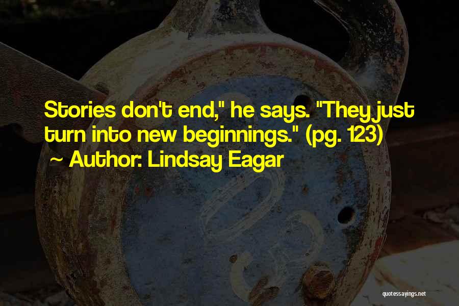 Endings And Beginnings Quotes By Lindsay Eagar