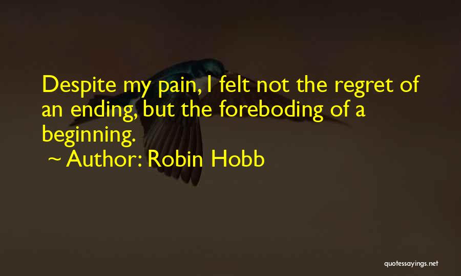 Endings And Beginnings Quotes By Robin Hobb