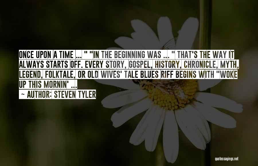 Endings And Beginnings Quotes By Steven Tyler