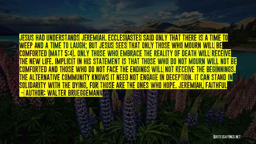 Endings And Beginnings Quotes By Walter Brueggemann