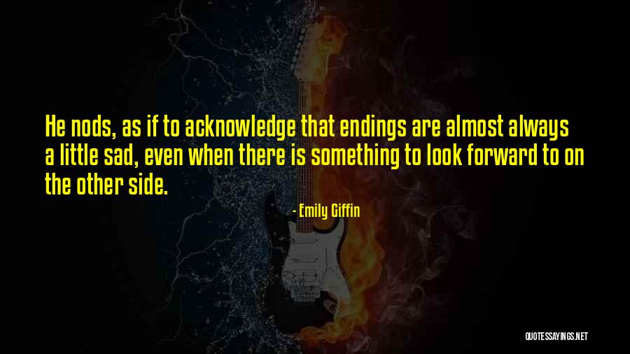 Endings And Goodbyes Quotes By Emily Giffin Endings And Goodbyes Quotes By Emily Giffin