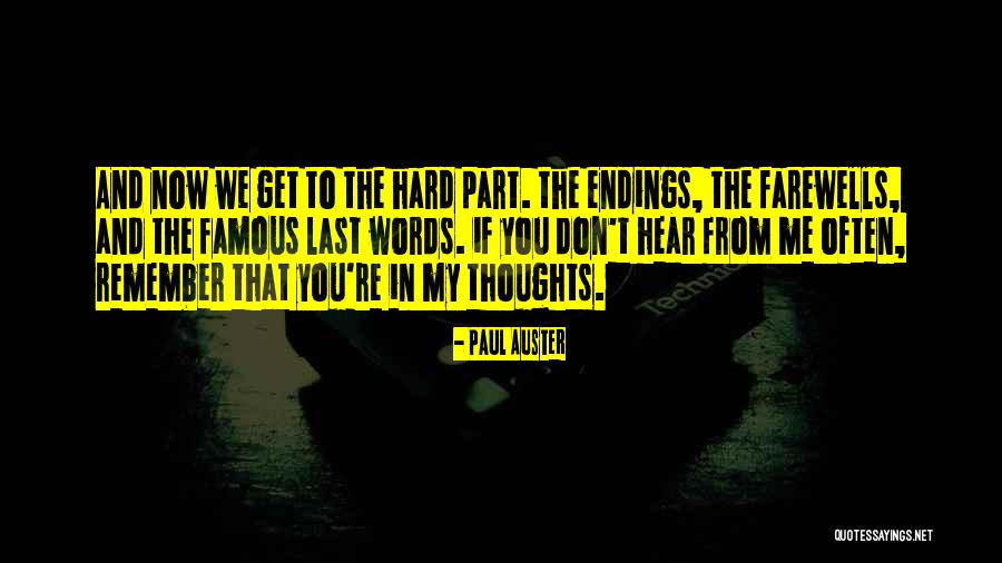 Endings And Goodbyes Quotes By Paul Auster Endings And Goodbyes Quotes By Paul Auster