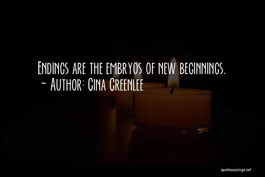 Endings New Beginnings Quotes By Gina Greenlee