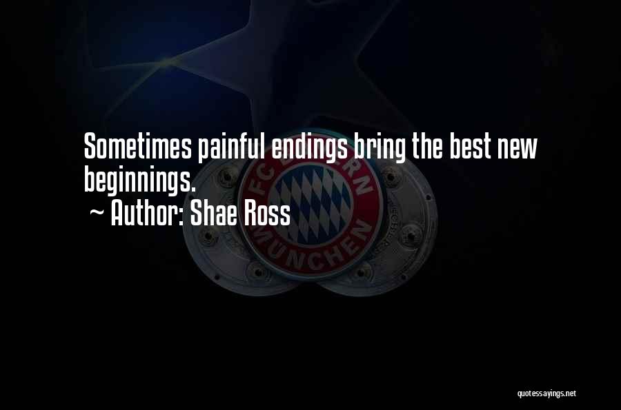 Endings New Beginnings Quotes By Shae Ross