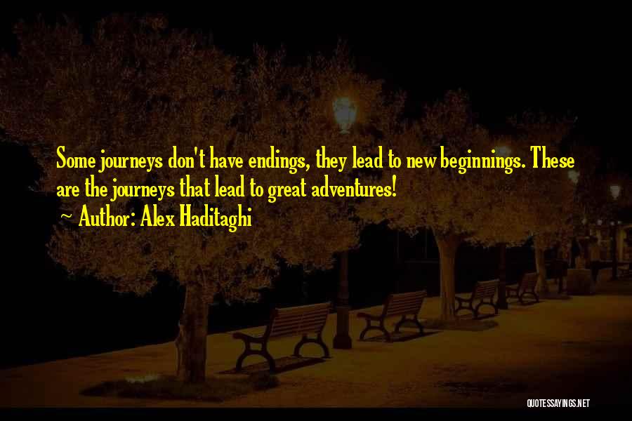 Endings Quotes Quotes By Alex Haditaghi