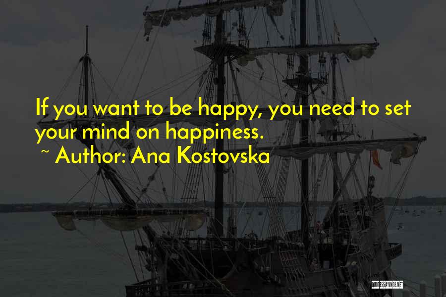 Endless Happiness Quotes By Ana Kostovska