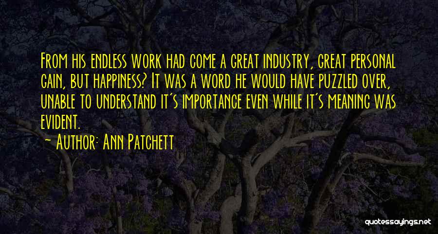 Endless Happiness Quotes By Ann Patchett