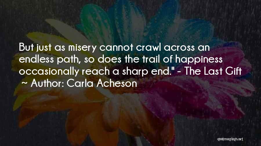 Endless Happiness Quotes By Carla Acheson