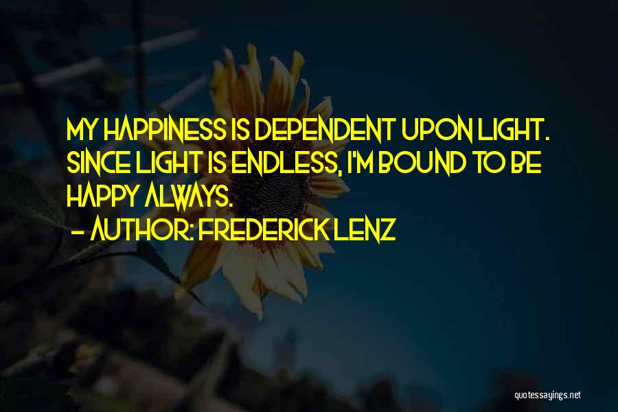Endless Happiness Quotes By Frederick Lenz