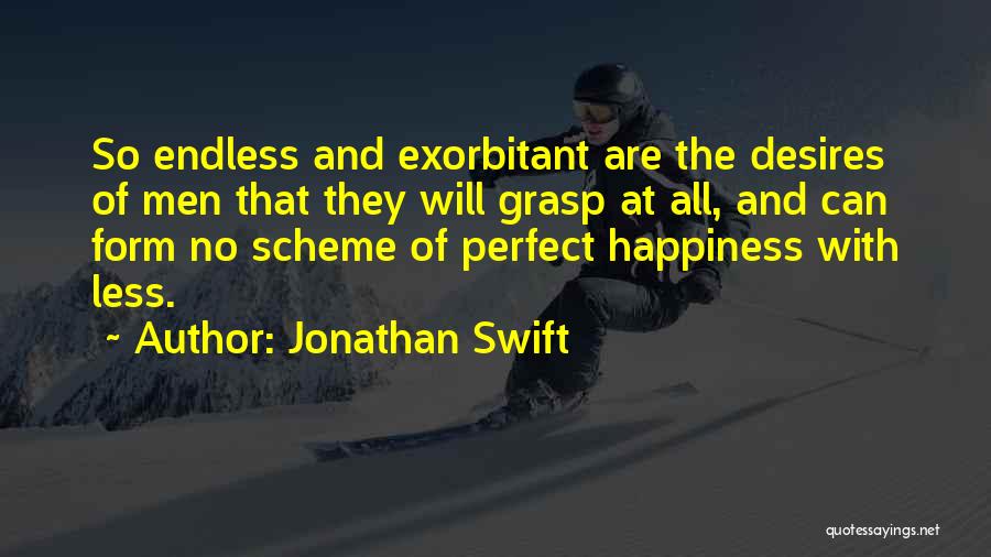 Endless Happiness Quotes By Jonathan Swift