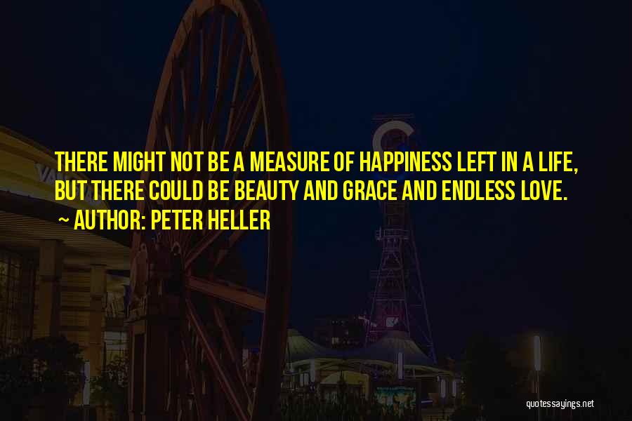 Endless Happiness Quotes By Peter Heller