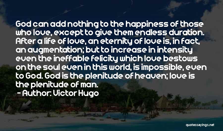 Endless Happiness Quotes By Victor Hugo