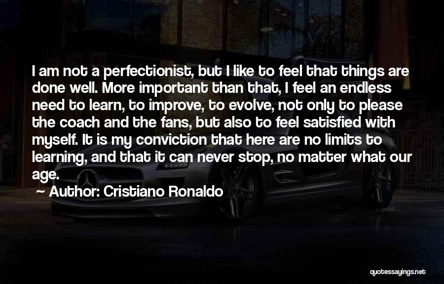 Endless Learning Quotes By Cristiano Ronaldo