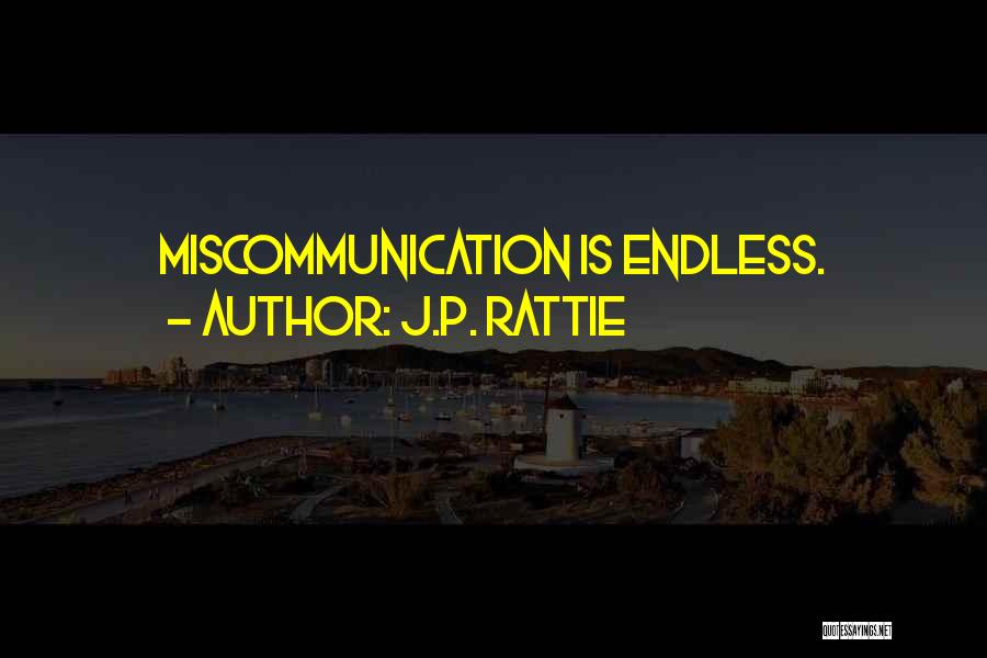 Endless Life Quotes By J.P. Rattie