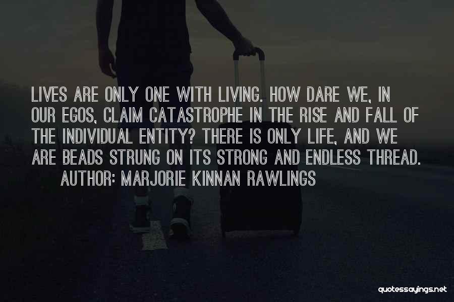 Endless Life Quotes By Marjorie Kinnan Rawlings