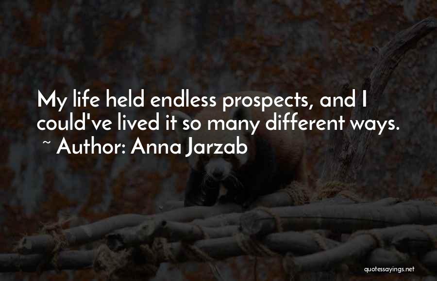 Endless Opportunities Quotes By Anna Jarzab