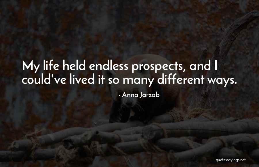 Endless Opportunities Quotes By Anna Jarzab Endless Opportunities Quotes By Anna Jarzab