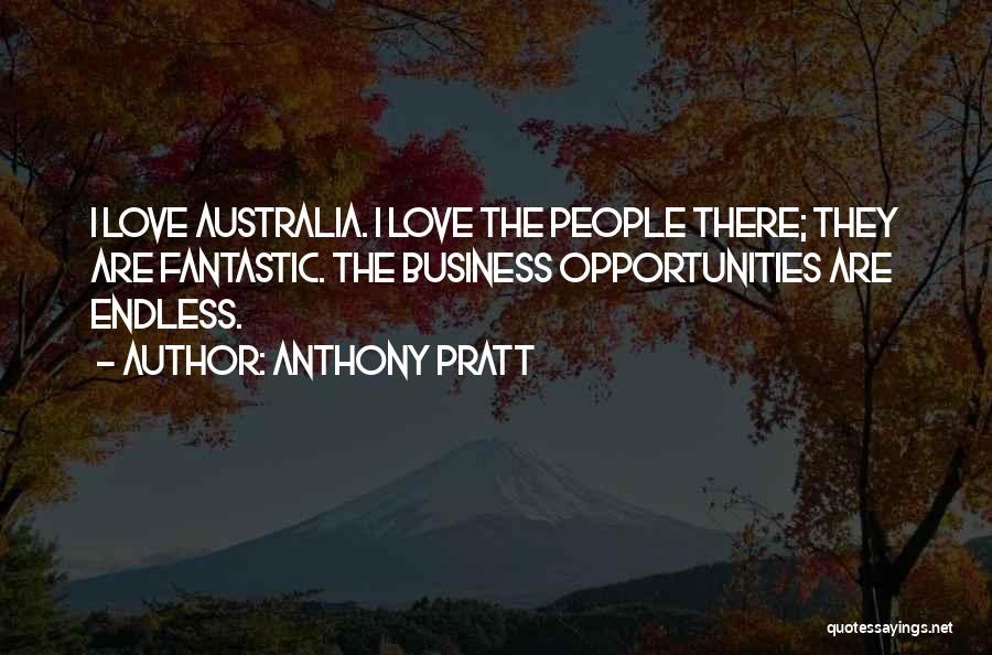 Endless Opportunities Quotes By Anthony Pratt