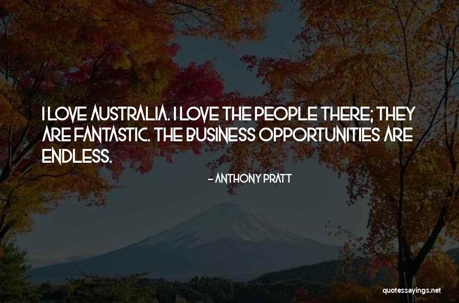 Endless Opportunities Quotes By Anthony Pratt