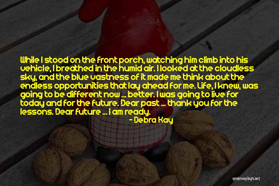 Endless Opportunities Quotes By Debra Kay Endless Opportunities Quotes By Debra Kay