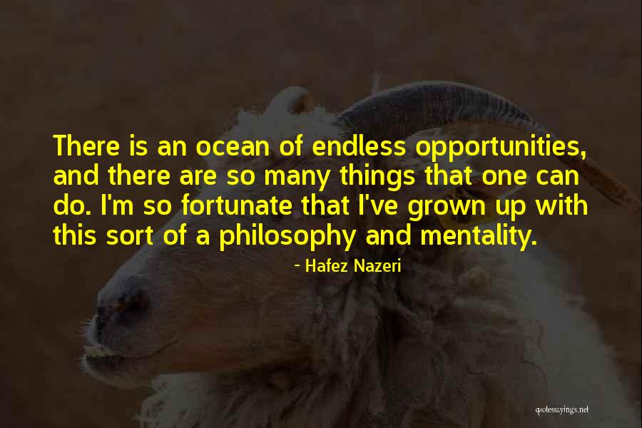 Endless Opportunities Quotes By Hafez Nazeri