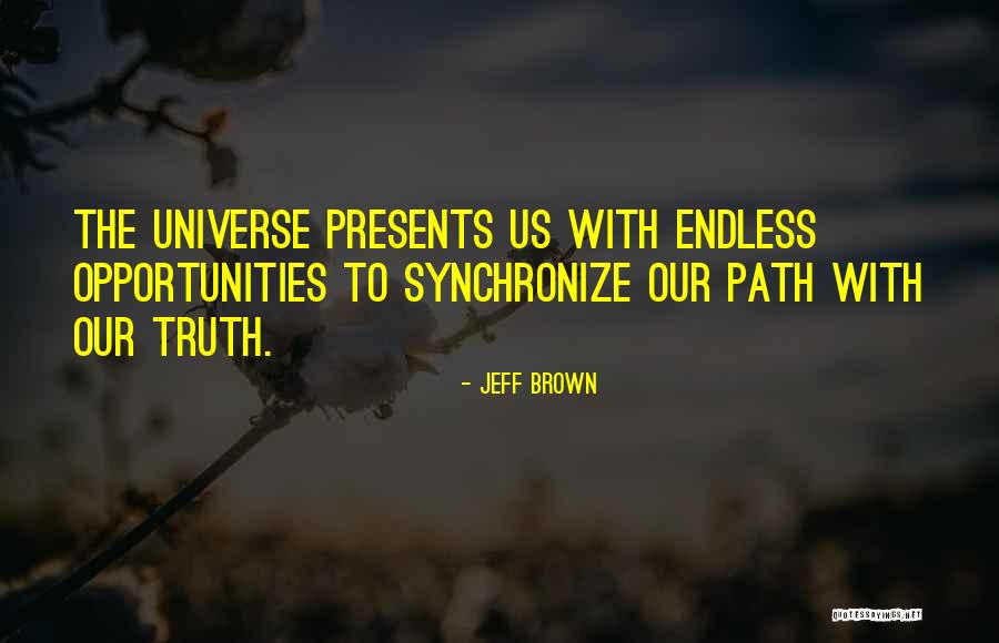 Endless Opportunities Quotes By Jeff Brown Endless Opportunities Quotes By Jeff Brown