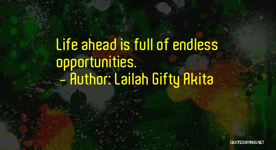 Endless Opportunities Quotes By Lailah Gifty Akita