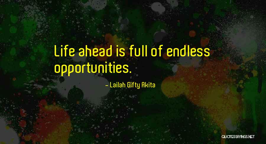 Endless Opportunities Quotes By Lailah Gifty Akita