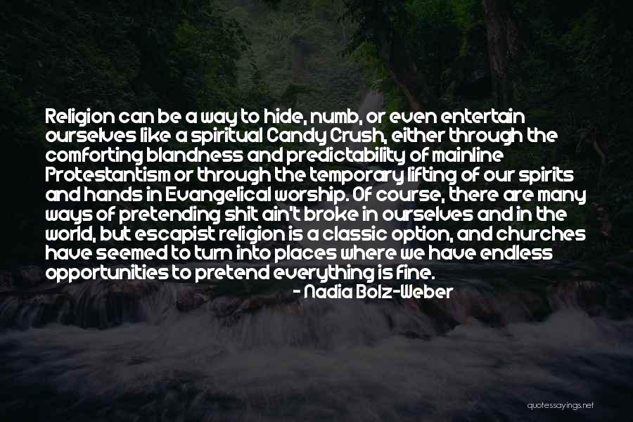 Endless Opportunities Quotes By Nadia Bolz-Weber Endless Opportunities Quotes By Nadia Bolz-Weber