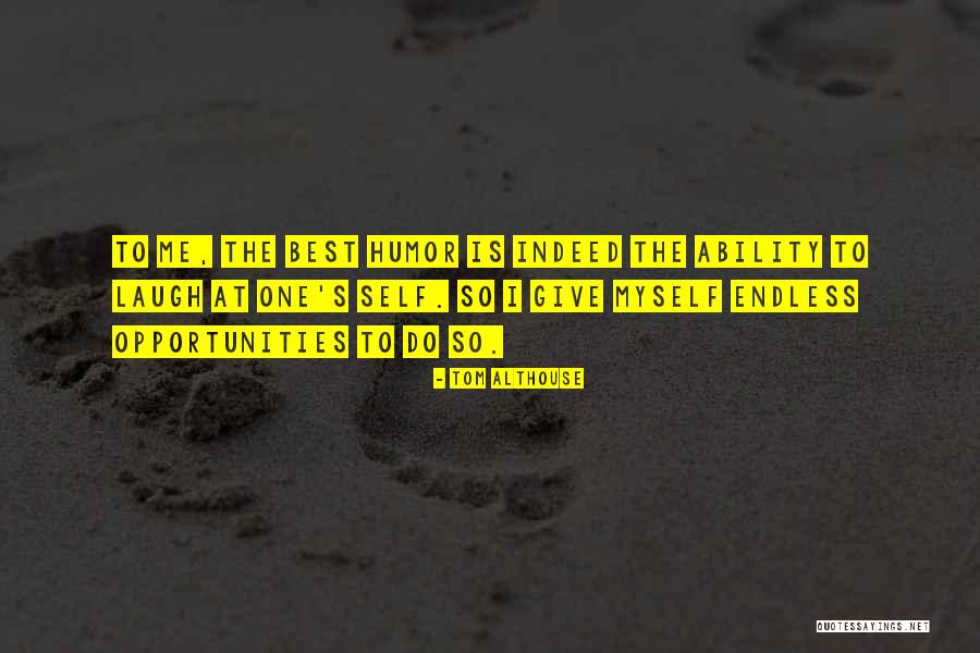 Endless Opportunities Quotes By Tom Althouse Endless Opportunities Quotes By Tom Althouse