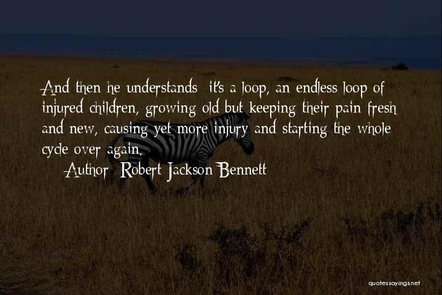 Endless Pain Quotes By Robert Jackson Bennett