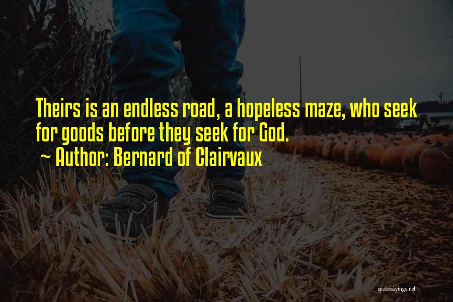 Endless Road Quotes By Bernard Of Clairvaux