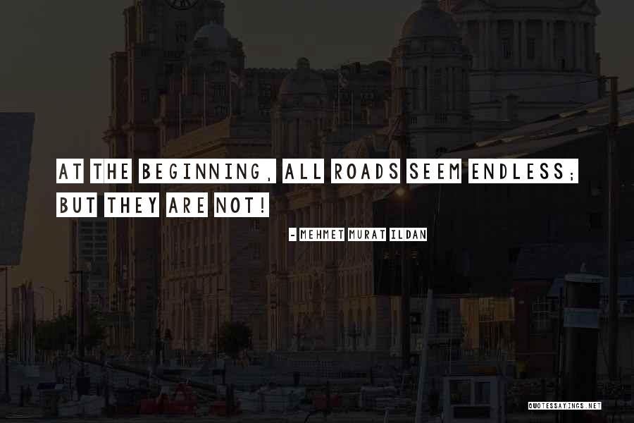 Endless Roads Quotes By Mehmet Murat Ildan Endless Roads Quotes By Mehmet Murat Ildan