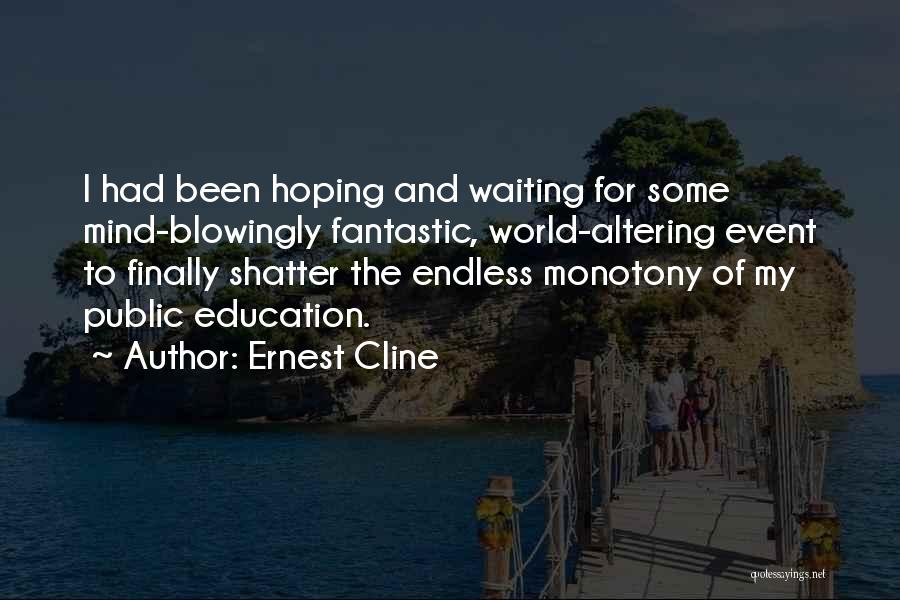 Endless Waiting Quotes By Ernest Cline