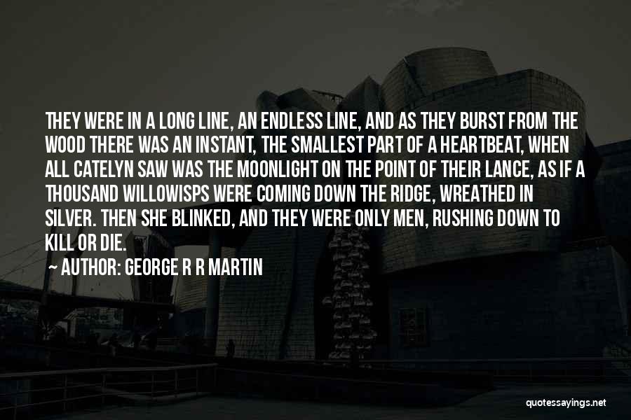 Endless War Quotes By George R R Martin