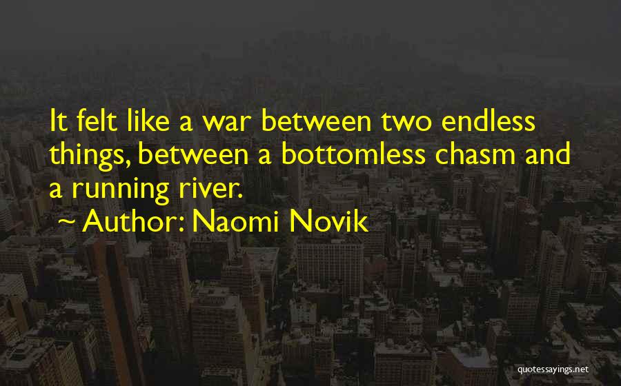 Endless War Quotes By Naomi Novik