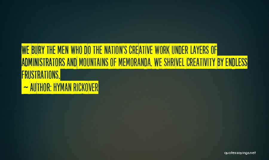 Endless Work Quotes By Hyman Rickover