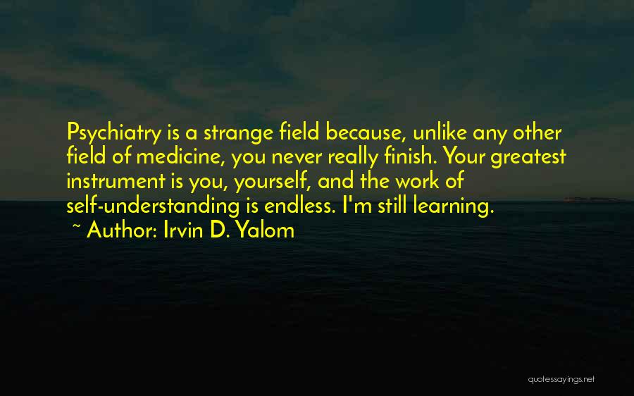 Endless Work Quotes By Irvin D. Yalom