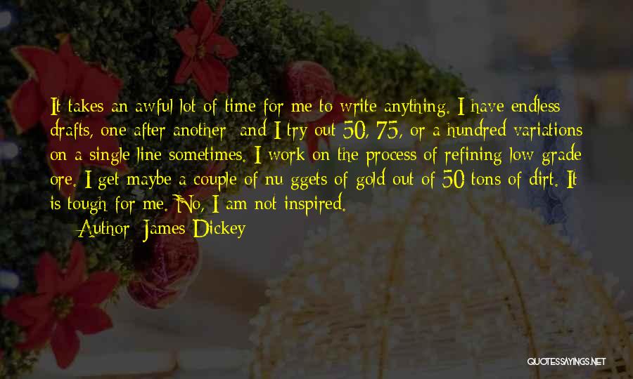 Endless Work Quotes By James Dickey
