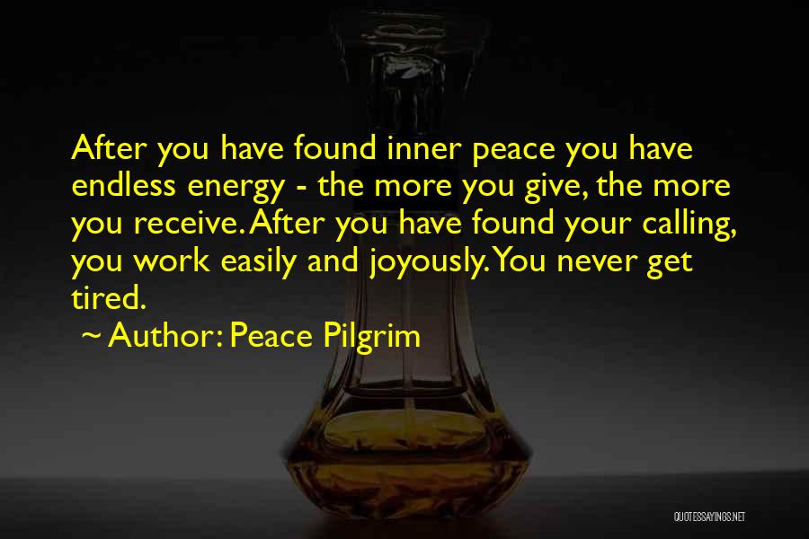 Endless Work Quotes By Peace Pilgrim